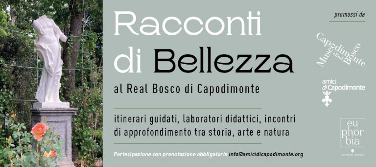Scopri di più sull'articolo <strong>RACCONTI DI BELLEZZA</strong><h3></p>Sabato 7 maggio 2022 ore 10.00<br/>Museo e Real Bosco di Capodimonte</h3></p><strong>Passeggiata al Real Bosco di Capodimonte</strong></p>promossa dall’Associazione <strong>Amici di Capodimonte Ets</strong> e da <strong>Euphorbia Srl</strong>, che mettono a disposizione risorse e competenze per una speciale visita guidata che mette insieme storia, arte e botanica.</p><h2>a cura di <strong>Salvatore Terrano</strong>, botanico<br/>e <strong>Martina Tramontano</strong>, storica dell’arte</h2></p><h1><strong>EVENTO ANNULLATO</strong></h1>