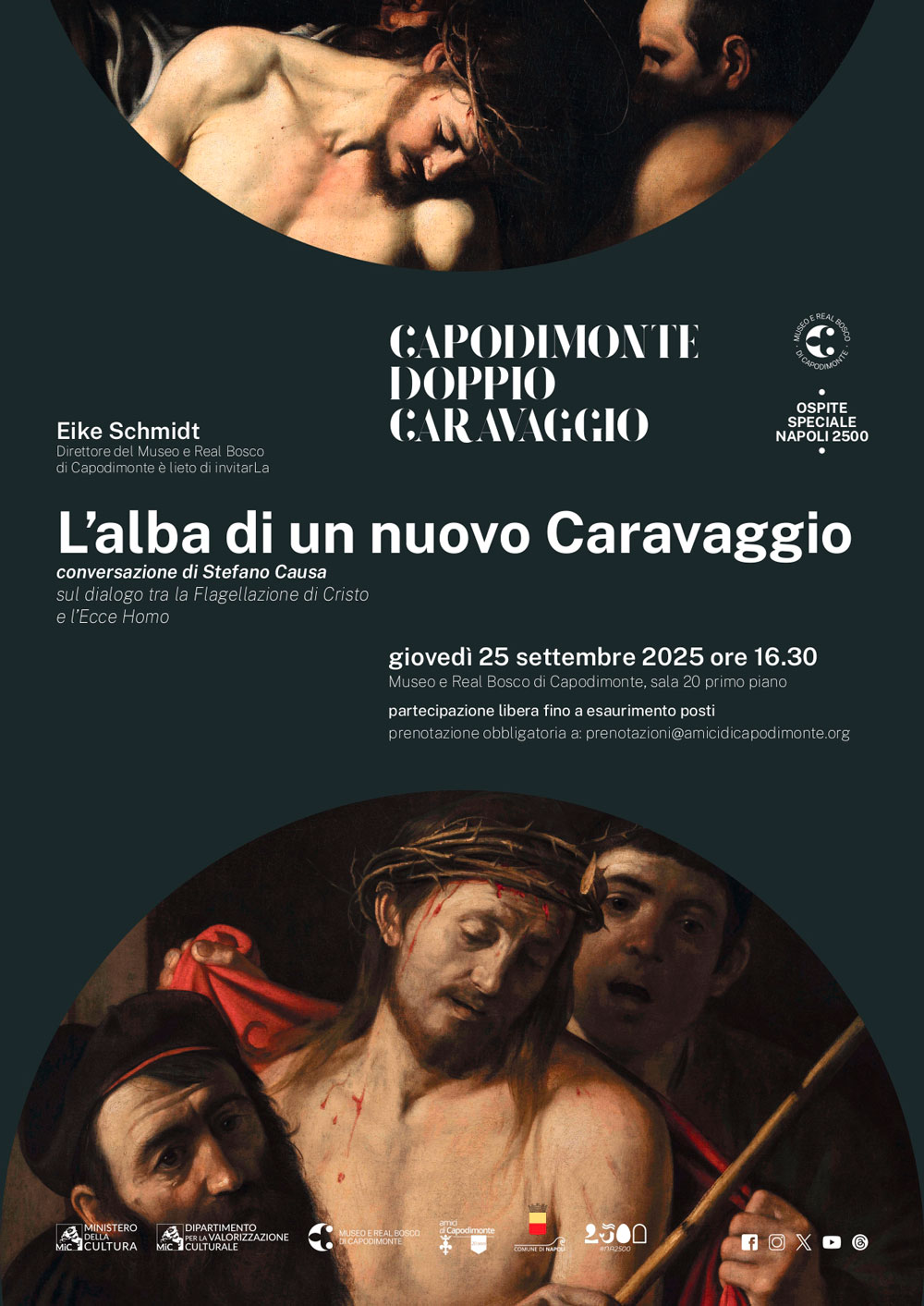Scopri di più sull'articolo <strong>CAPODIMONTE DOPPIO CARAVAGGIO</p>L’alba di un nuovo Caravaggio</br></strong></p>conversazione di Stefano Causa sulle opere</br><i>Flagellazione di Cristo e Ecce Homo</i></p><strong>giovedì 25 settembre 2025 ore 16.30</strong></p>Museo e Real Bosco di Capodimonte</br>Sala 20, primo piano