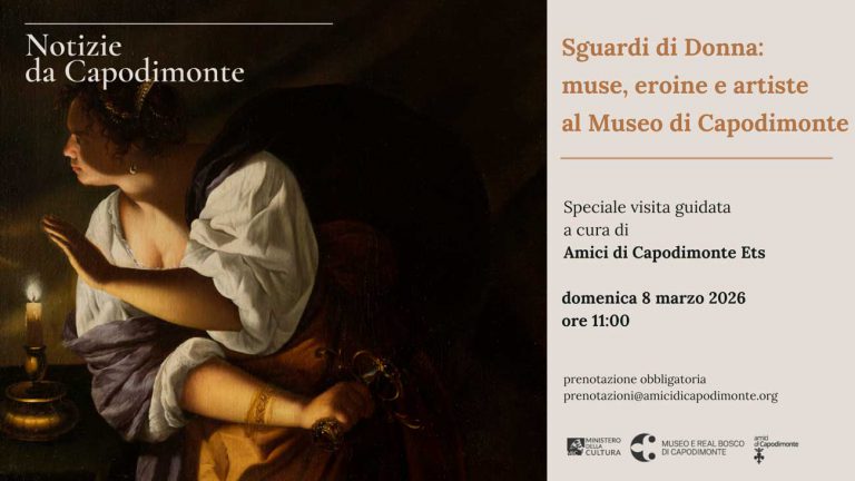 Scopri di più sull'articolo <strong>Sguardi di Donna:</br>muse, eroine e artiste</br>al Museo di Capodimonte</strong></p>Visita a cura di Amici di Capodimonte</p></br>8 marzo 2026 ore 11:00<strong></p>Museo di Capodimonte</strong>