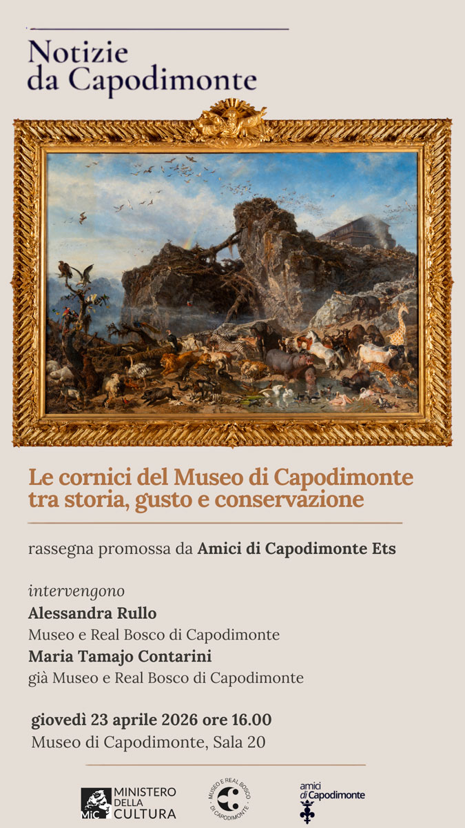 Scopri di più sull'articolo <strong>NOTIZIE DA CAPODIMONTE</p>Le cornici del Museo di Capodimonte</br>tra storia, gusto e conservazione</p>Giovedì 23 aprile 2026 ore 16.00</strong></br>Museo e Real Bosco di Capodimonte</br>Sala 20, primo piano