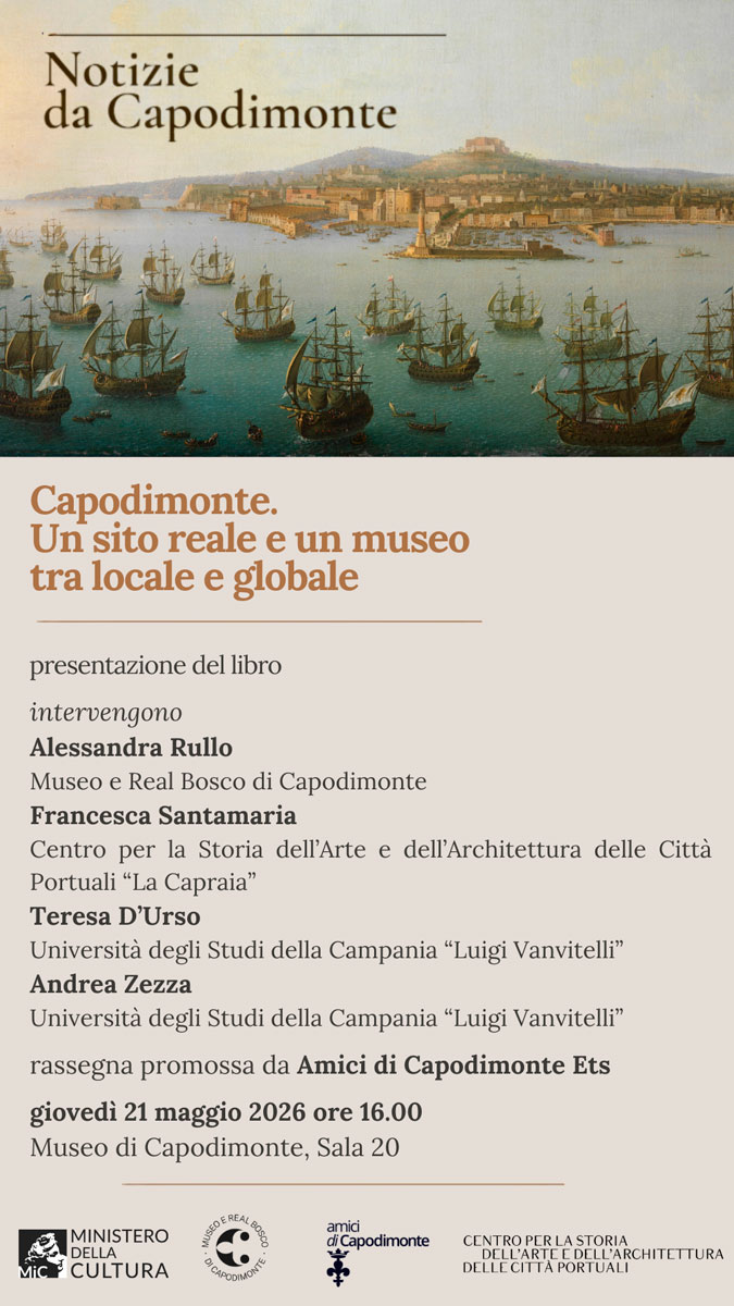 Scopri di più sull'articolo <strong>NOTIZIE DA CAPODIMONTE</p>Capodimonte.</br>Un sito reale e un museo tra locale e globale</p>Giovedì 21 maggio 2026 ore 16.00</strong></p>Museo e Real Bosco di Capodimonte</br>Sala 20, primo piano
