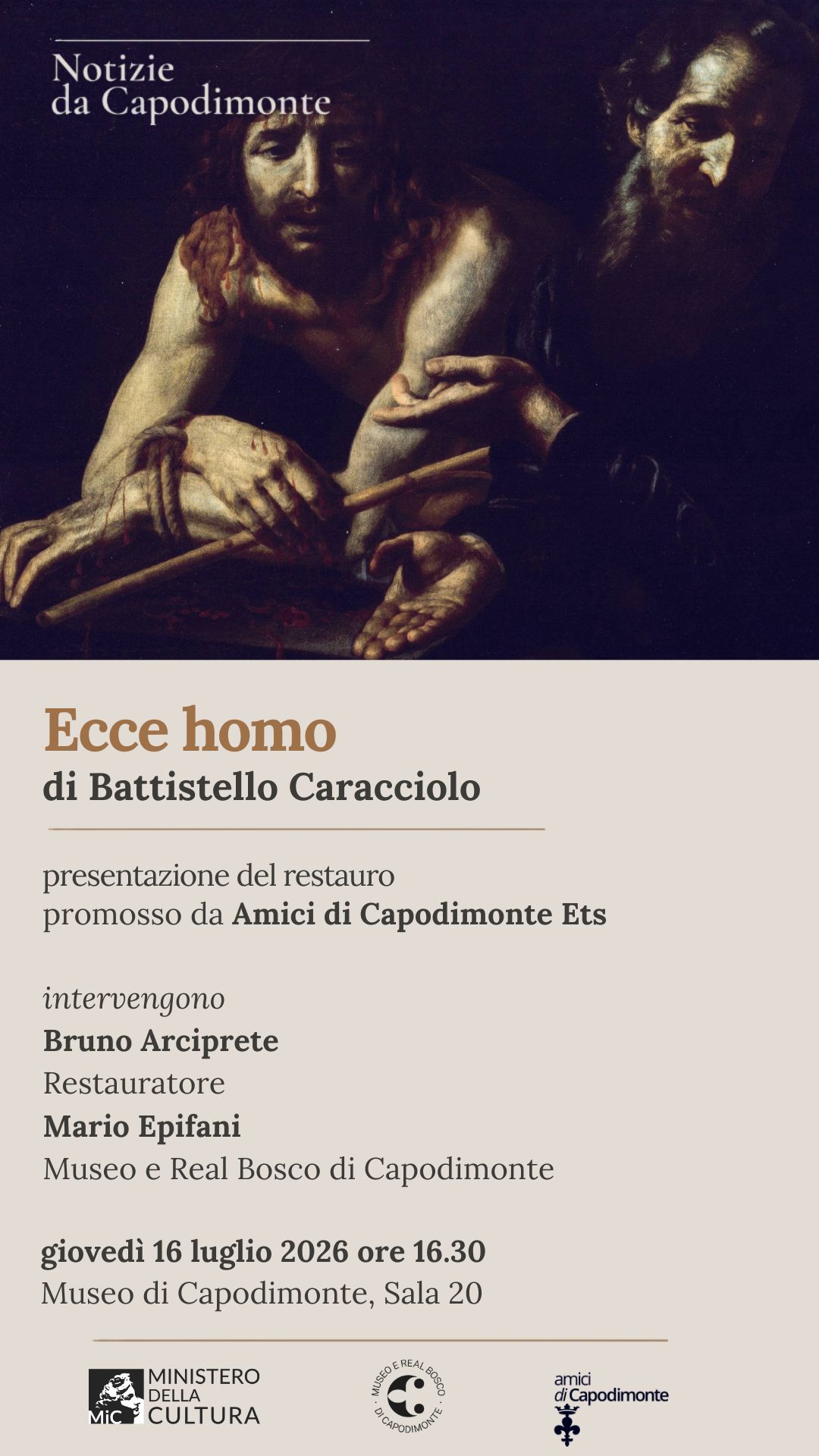 Scopri di più sull'articolo <strong>NOTIZIE DA CAPODIMONTE</br>Ecce homo</br>di Battistello Caracciolo</p></strong>Presentazione del restauro</br>promosso da <strong>Amici di Capodimonte</p>Giovedì 16 luglio 2026 ore 16.30</strong></br>Museo e Real Bosco di Capodimonte</br>Sala 20, primo piano
