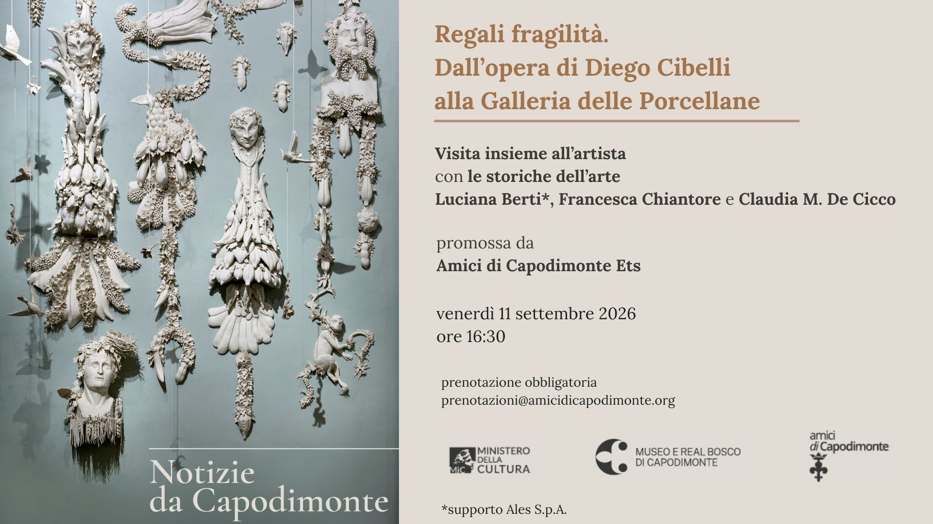 Scopri di più sull'articolo <strong>Regali fragilità.</br>CDall’opera di Diego Cibelli</br>alla Galleria delle Porcellane</p>Visita guidata insieme all’artista</strong></br>con le storiche dell’arte</br><strong>Luciana Berti, Francesca Chiantore</br>e Claudia M. De Cicco</p></strong>promossa da <strong>Amici di Capodimonte</p>Venerdì 11 settembre ore 16:30</strong></br>Museo di Capodimonte</br>I piano